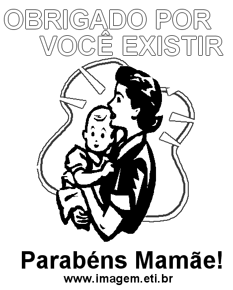 Mamãe, Obrigado Por Você Existir